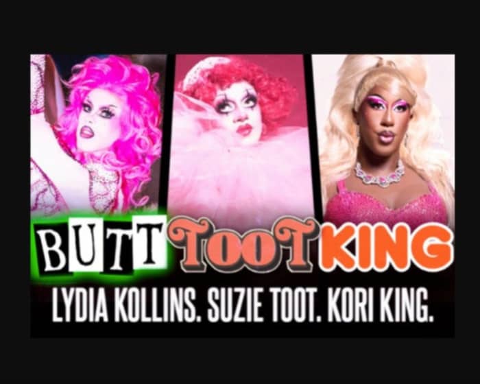 BUTT TOOT KING tickets