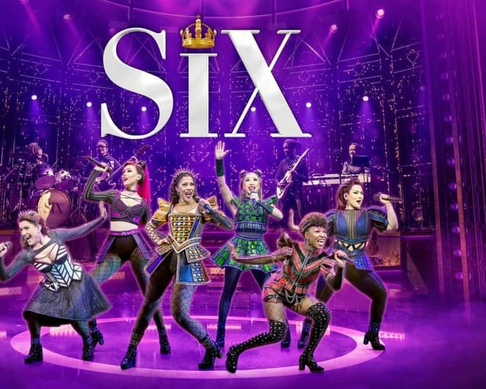 SIX The Musical tickets