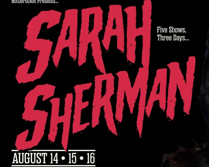 Sarah Sherman tickets