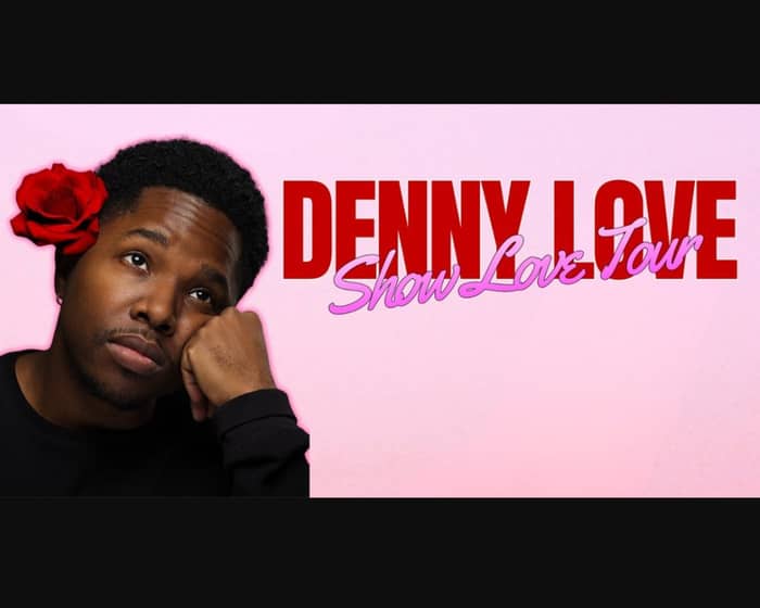 Denny Love tickets