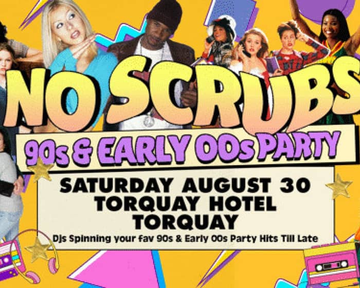 NO SCRUBS: 90s + Early 00s Party tickets