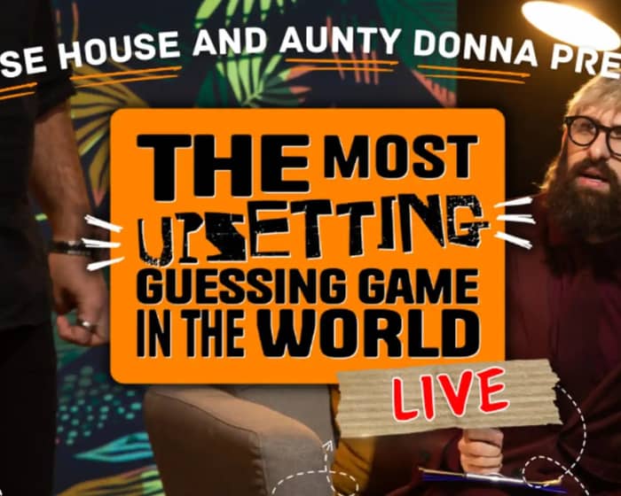 The Most Upsetting Guessing Game in the World tickets