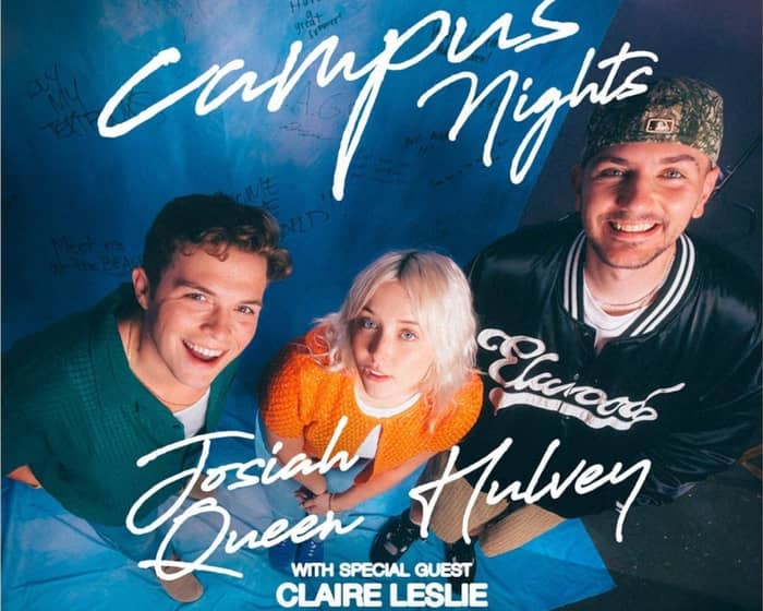 Campus Nights Tour - Josiah Queen & Hulvey with Claire Leslie tickets