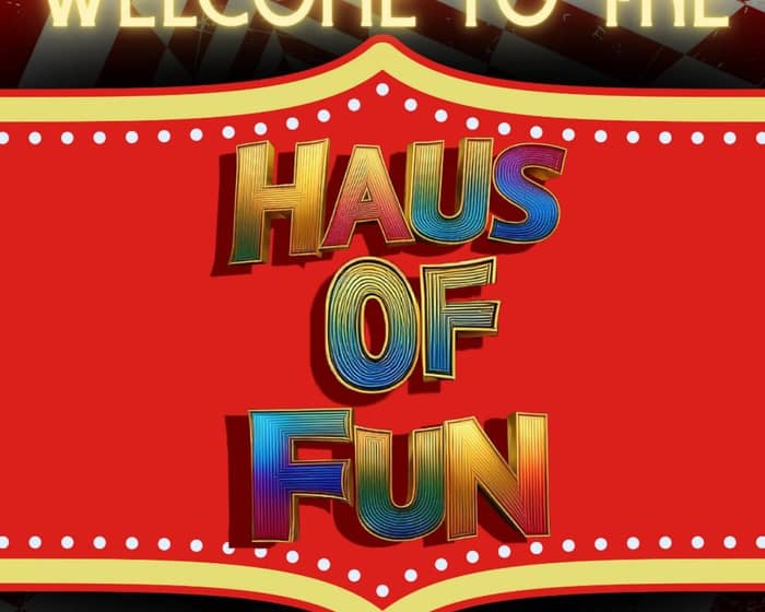 Welcome to Haus of Fun | Hosted by the FunnyBoyz tickets