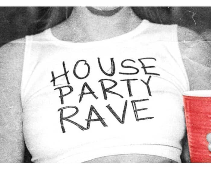 House Party Rave tickets