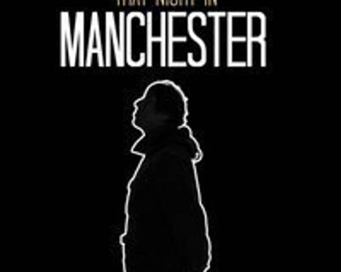 That Night in Manchester tickets