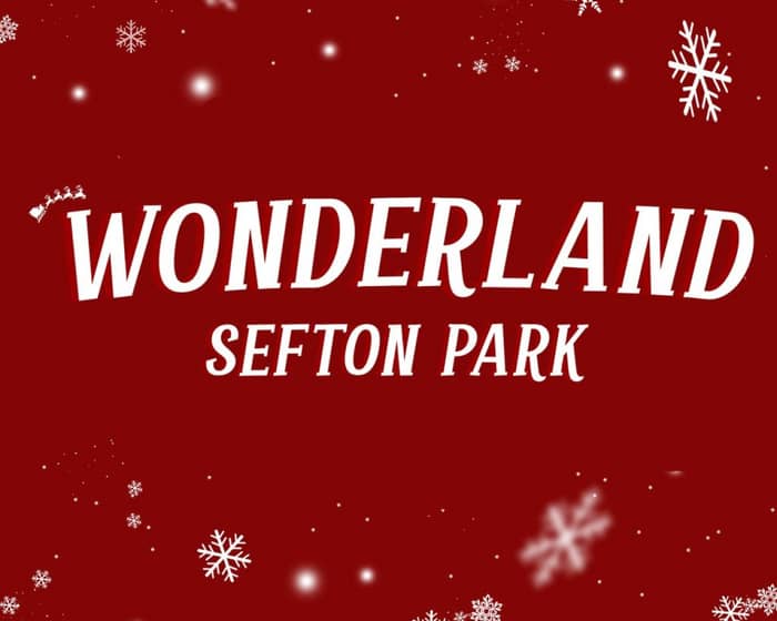 Wonderland Sefton Park tickets