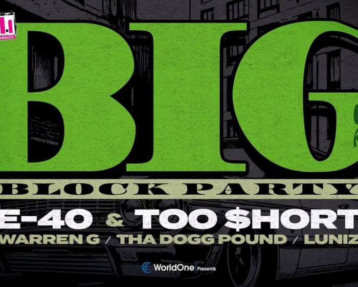 Big Block Party '25: E-40 & Too $hort, Warren G, Tha Dogg Pound & more tickets