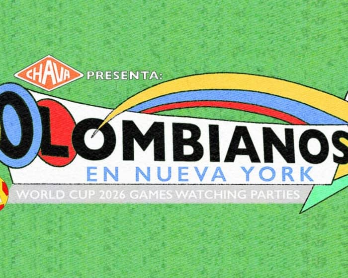 CHAVA Presenta: Colombianos En Nueva York (World Cup Edición) tickets