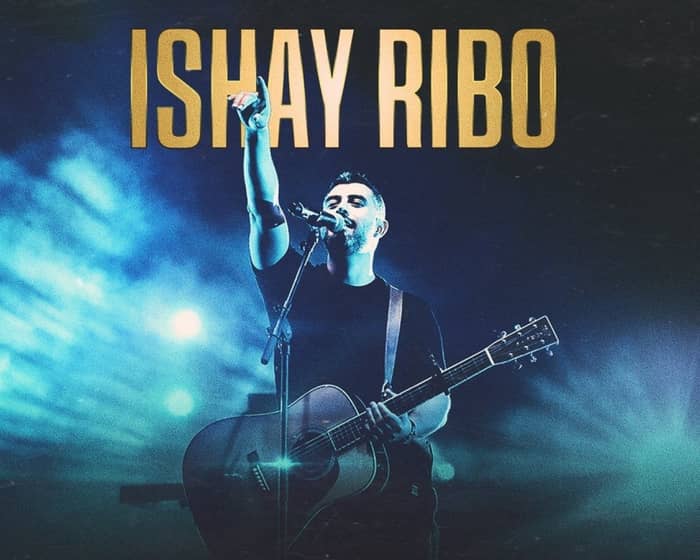 Ishay Ribo tickets