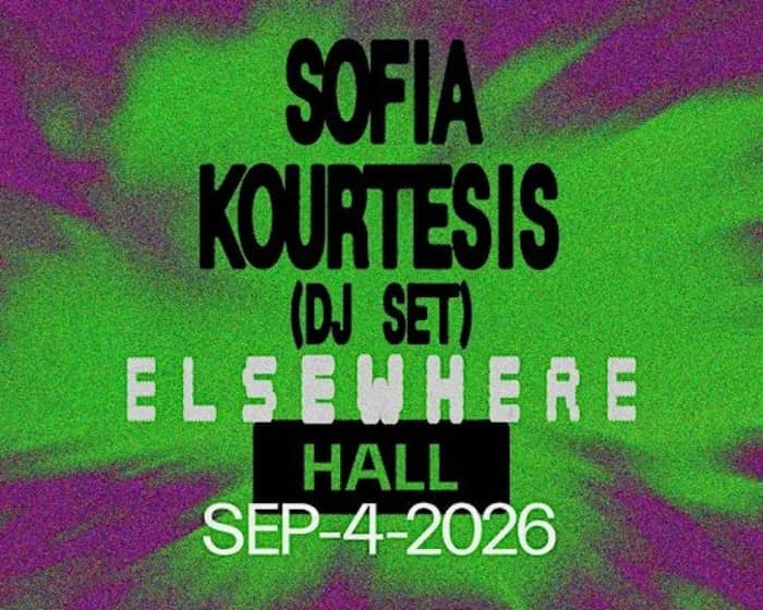 Sofia Kourtesis tickets
