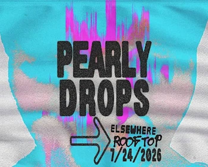 Pearly Drops tickets