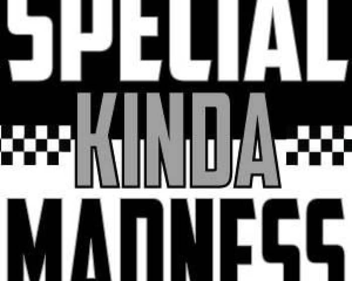 Special Kinda Madness tickets