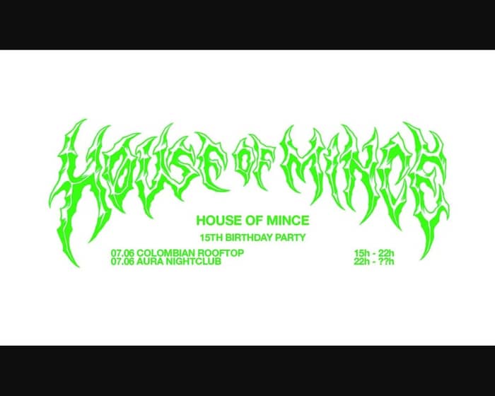 House of Mince 15th Birthday Party tickets
