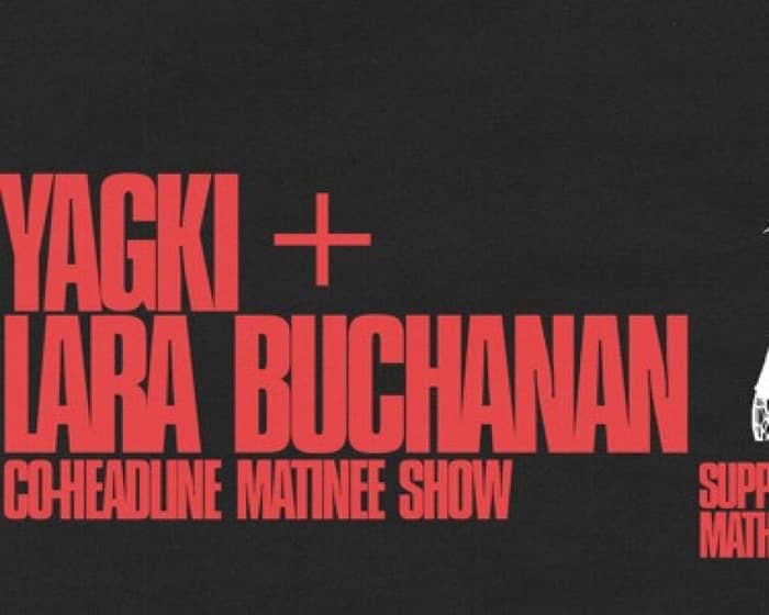 Yagki + Lara Buchanan tickets