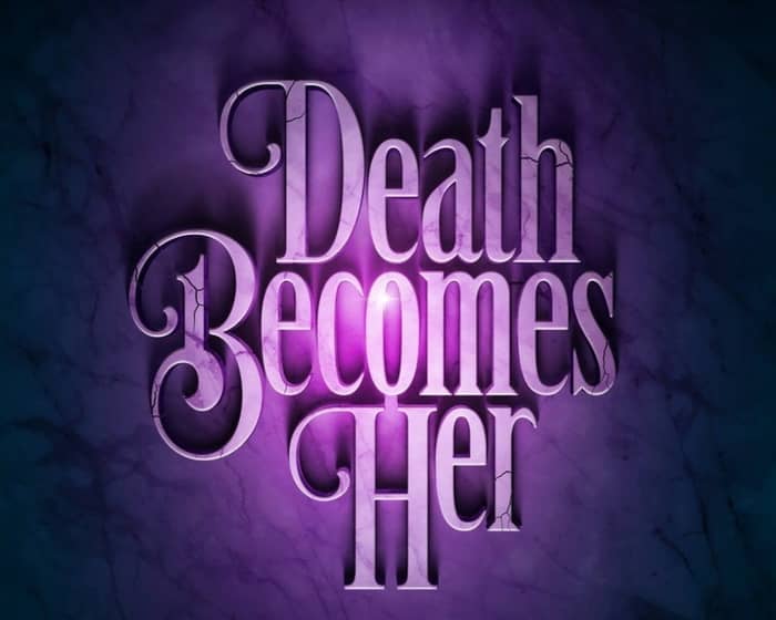Death Becomes Her tickets
