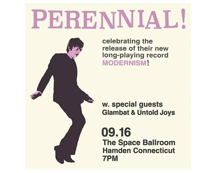 Perennial: Celebrating the release of their new LP record Modernism! tickets