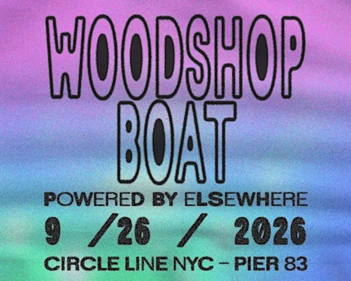 Woodshop Boat powered by Elsewhere tickets
