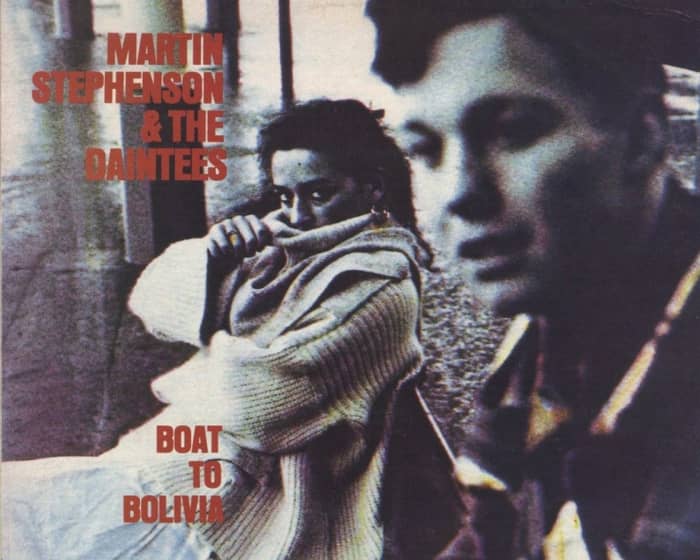 Martin Stephenson & The Daintees tickets
