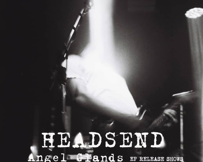 HEADSEND tickets