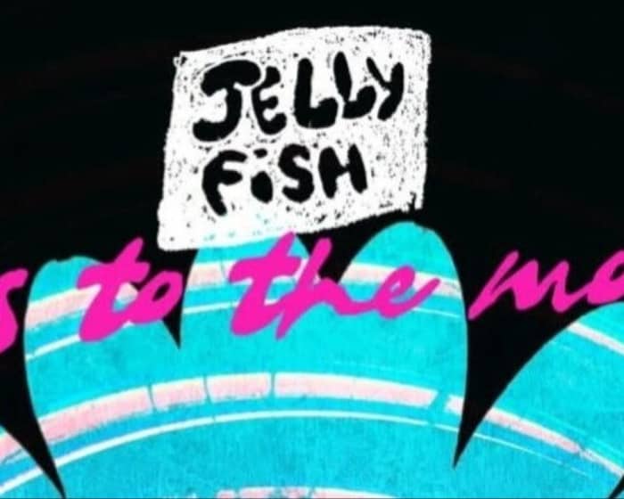 JELLYFISH GOES TO THE MOVIES tickets