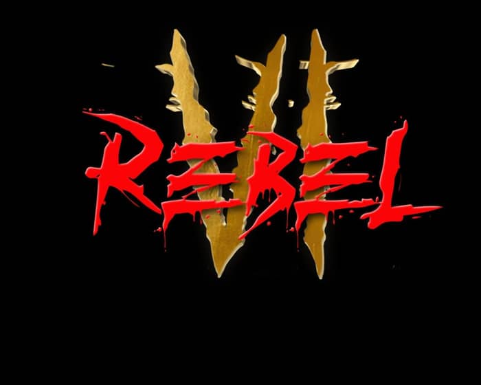 Rebel International - Rebel VI tickets