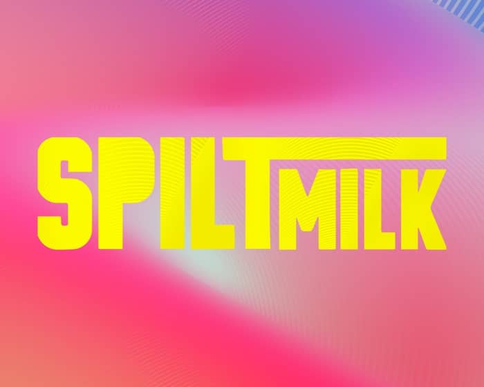 Spilt Milk tickets