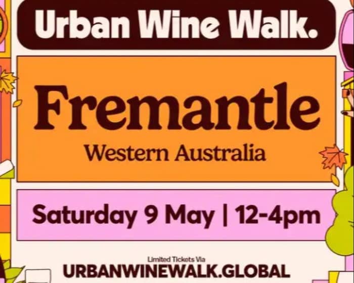 Urban Wine Walk | Fremantle • WA (Weekend Two) tickets