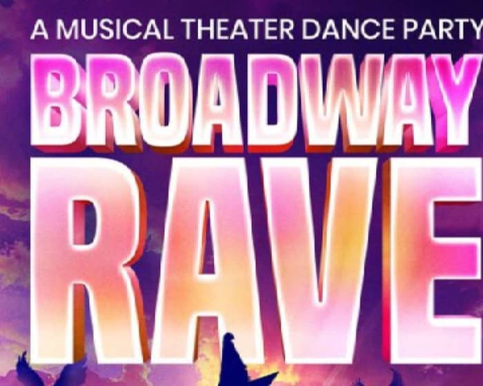 Broadway Rave tickets