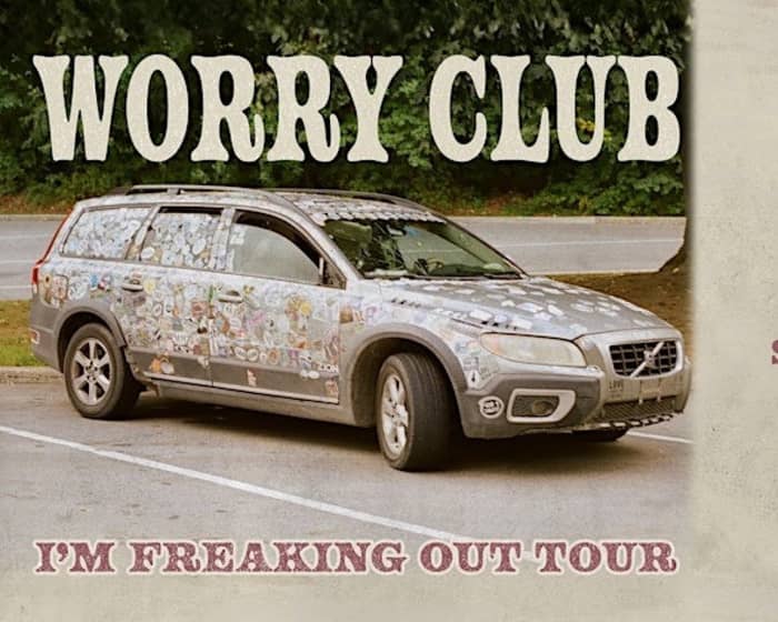 Worry Club: I'm Freaking Out Tour tickets