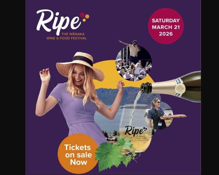 Ripe | The Wanaka Wine and Food Festival 2026 tickets