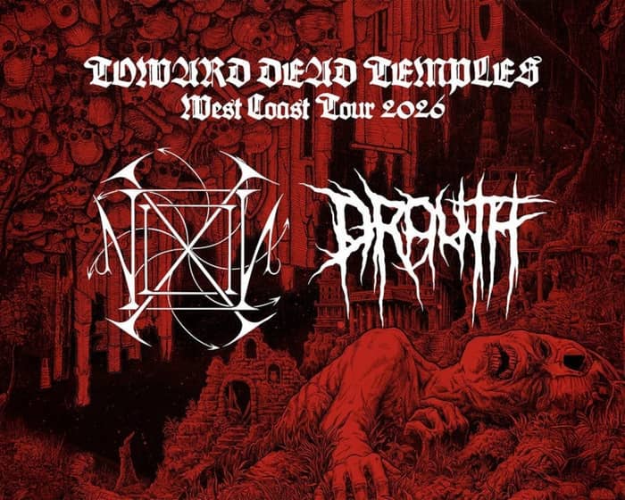 NIXIL & Drouth:  Toward Dead Temples West Coast Tour tickets