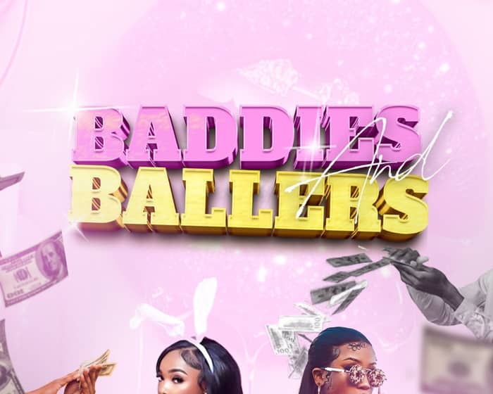 BADDIES and BALLERS tickets