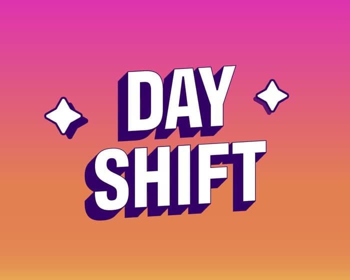 Dayshift tickets