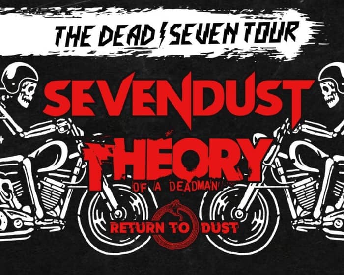 Sevendust & Theory of a Deadman: The Dead / Seven Tour tickets