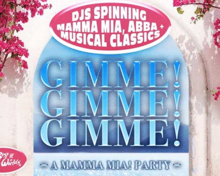 Gimme! Gimme! Gimme! A Mamma Mia Party tickets