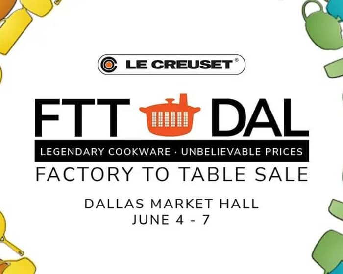 Le Creuset Factory to Table Sale Dallas tickets
