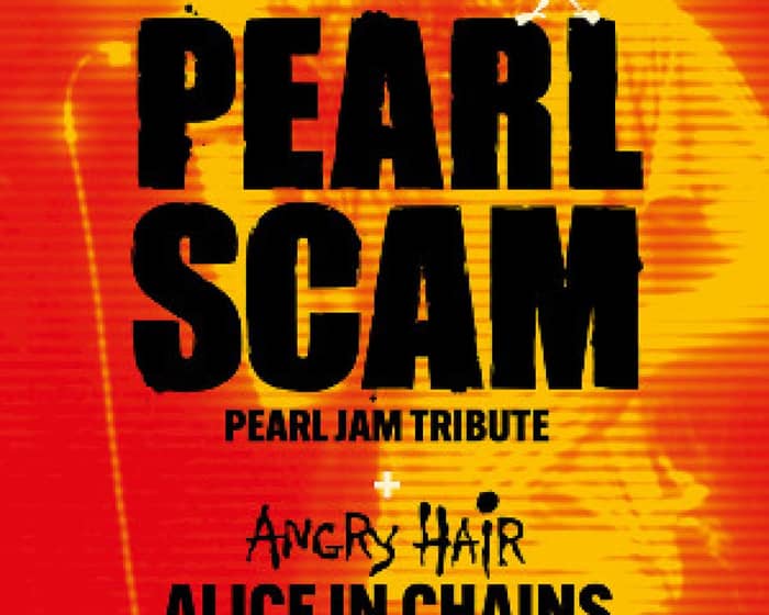 Pearl Scam & Angry Hair (Alice In Chains Tribute) tickets