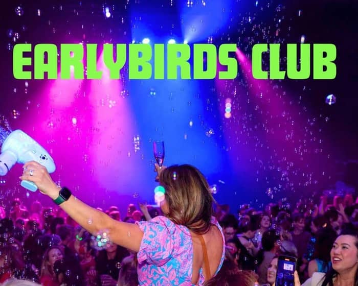 Earlybirds Club tickets