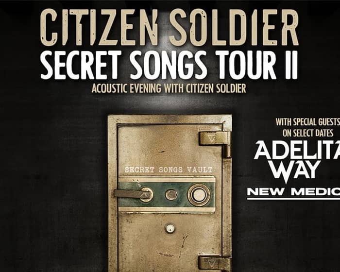 Citizen Soldier: Secret Songs Tour II tickets