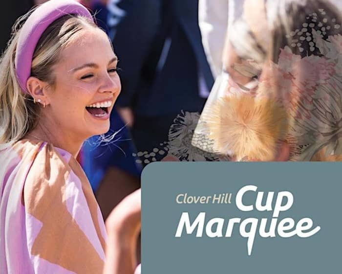Clover Hill Cup Marquee - Hobart | 2026 tickets