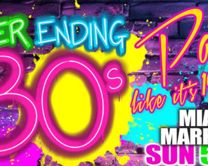 Never Ending 80s | Party like it's 1989! tickets