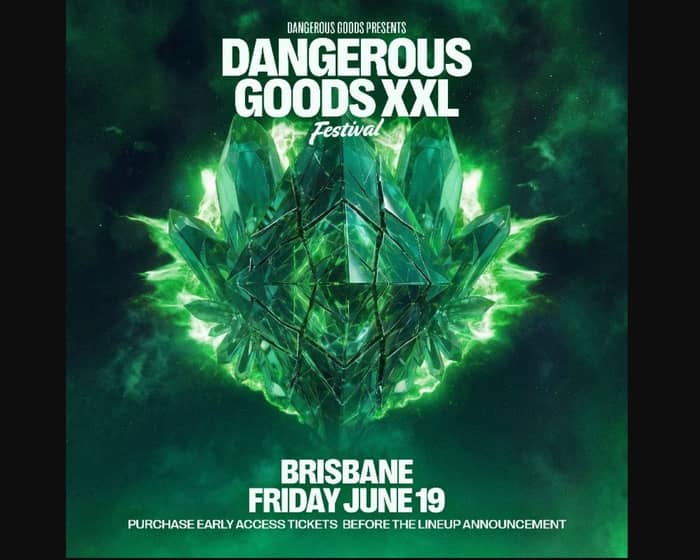 Dangerous Goods XXL Festival | Brisbane tickets