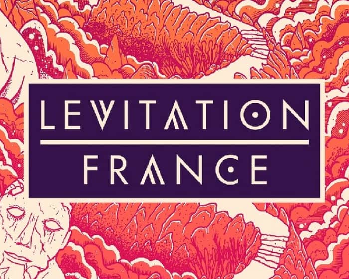 Levitation France 2022 tickets