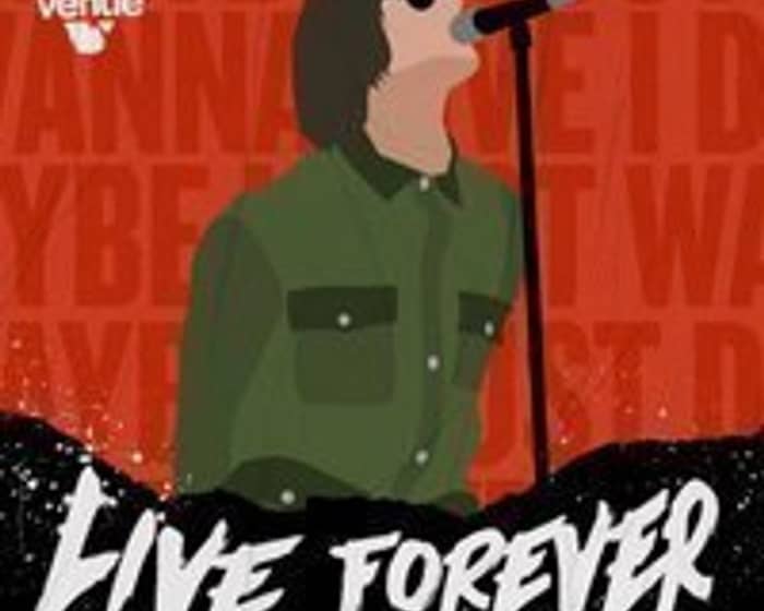 Live Forever tickets