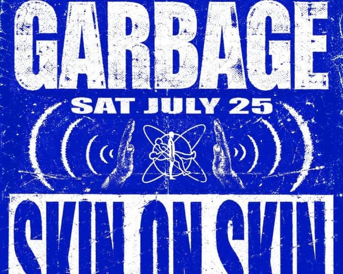 Garbage x Skin On Skin tickets
