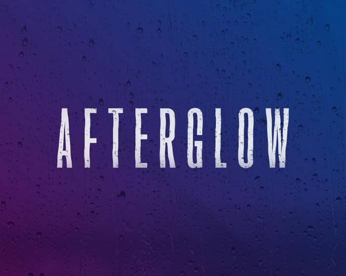 Afterglow tickets