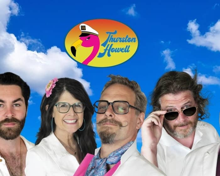 Thurston Howell tickets