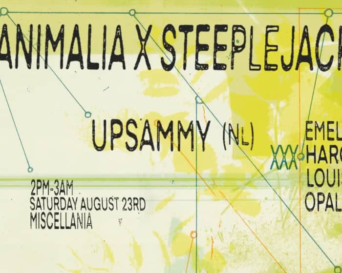 Animalia x Steeplejack : Upsammy, Opal Tree Armour, Emelyne, Harold b2b xxx, Louis Marlo tickets