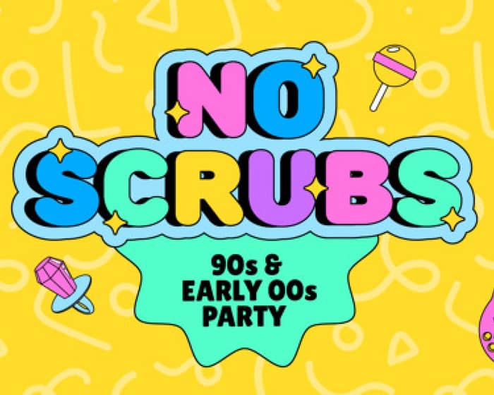 No Scrubs: 90s + Early 00s Party - Rockingham tickets
